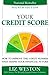 Your Credit Score: How to Improve the 3-Digit Number That Shapes Your Financial Future (4th Edition) (Liz Pulliam Weston) - Book by Liz Pulliam Weston