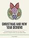 Christmas and New Year Designs: 33 Heartwarming Christmas and New Year Patterns for Peace of Mind, Joy and Stress Relief (Creativity, Stress Free, Merry Christmas, New Year)