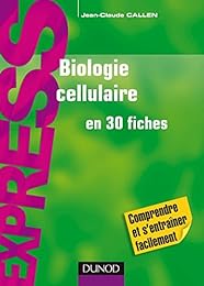 Biologie cellulaire en 30 fiches