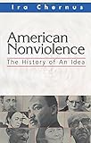 American Nonviolence: The History of an Idea