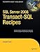 SQL Server 2008 Transact-SQL Recipes: A Problem-Solution Approach (Books for Professionals by Profes by