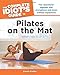 The Complete Idiot's Guide to Pilates on the Mat (Idiot's Guides)