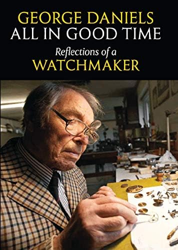 George Daniels: A Master Watchmaker & His Art: Clerizo, Michael