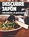 DESCUBRE JAPÓN: INTRODUCCIÓN A LA GASTRONOMÍA JAPONESA (Spanish Edition) by 