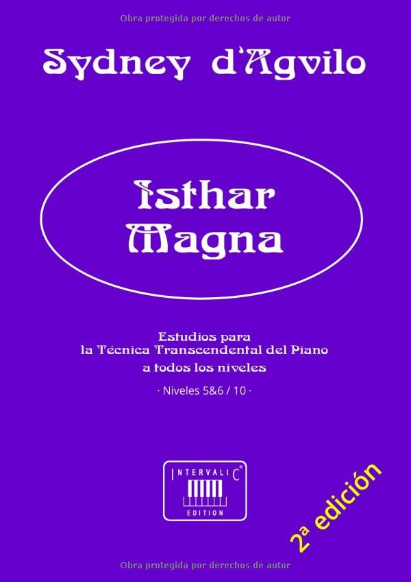 Ishtar Magna: Estudios para la Técnica Transcendental del Piano: Niveles 5-6 de 10