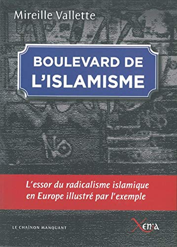 Boulevard de l'islamisme : L'essor du radicalisme islamique en Europe illustré par l'exemple by Mireille Vallette