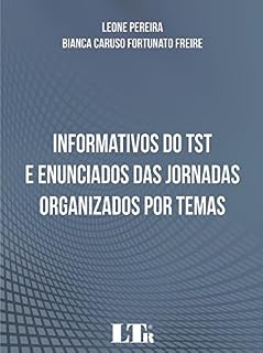 Livro Informativos do TST e Enunciados das Jornadas Organizados por Temas