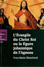 L' Évangile du Christ Roi ou La figure johannique de l'agneau
