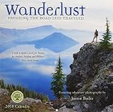 Wanderlust 2018 Wall Calendar: Trekking the Road Less Traveled - Featuring Adventure Photography by by