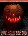 Pumpkin Season Grayscale Halloween Coloring Book: 25 Images (Grayscale Coloring Books) (Grayscale Halloween) by Pumpkin Season, Joey Griffin