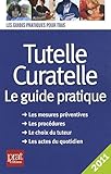 Tutelle, curatelle : Le guide pratique by 