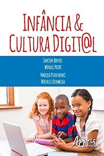 Infância e Cultura Digital: Diálogo com Gerações (Educação e Pedagogia)