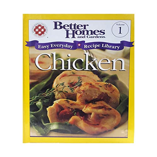 Better Homes and Gardens Easy Everyday Recipe Library: Chicken by Staff of Better Homes and Gardens (Hardcover)
