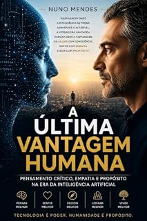 Livro A Última Vantagem Humana: Porque o futuro pertencerá a quem continuar humano