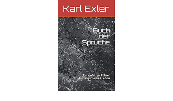 Buch der Sprüche: Ein einfacher Führer für ein einfaches Leben 