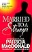 Married to a Stranger: A Novel
