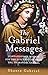 The Gabriel Messages: Compassionate Wisdom for the 21st Century from the Archangel Gabriel by 