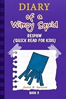 Diary of a Wimpy Squid: Respawn (Quick Read for Kids) (Book 9) 1508761299 Book Cover