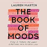 The Book of Moods: How I Turned My Worst Emotions