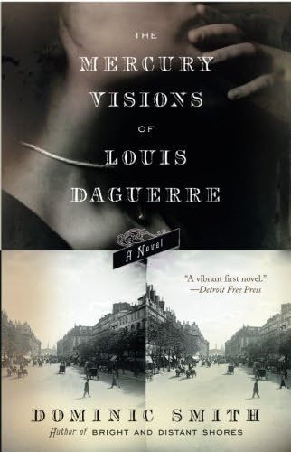The Mercury Visions of Louis Daguerre: A Novel