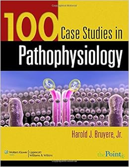 100 Case Studies in Pathophysiology 100 Case Studies in Pathophysiology