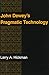 John Dewey's Pragmatic Technology (Philosophy of Technology)