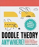 Doodle Theory Anywhere!: Create Amazing Doodles with Starter Shapes & Squiggles (Doodle Books for Adults, Coloing Book for Adults, Books for Boredome) by 