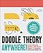 Doodle Theory Anywhere!: Create Amazing Doodles with Starter Shapes & Squiggles (Doodle Books for Adults, Coloing Book for Adults, Books for Boredome) by 