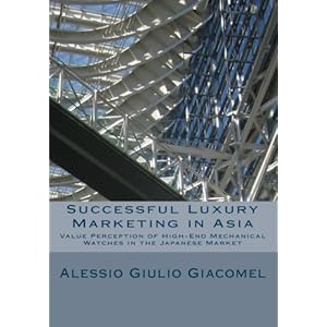 Successful Luxury Marketing in Asia: Value Perception of High-End Mechanical Watches in the Japanese Market