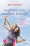 Los 10 hábitos de las madres felices (Educación y familia) (Spanish Edition)