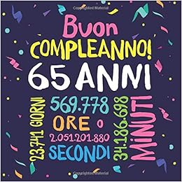 Buon Compleanno 65 Anni Un Libro Degli Ospiti Per Il 65esimo Compleanno Regalo E Decorazione Per Uomo E Donna 65 Anni Libro Per Raccogliere Auguri E Foto Degli