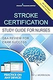 Stroke Certification Study Guide for Nurses: Q&A Review for Exam Success (Book + Free App) by Kathy Morrison MSN RN CNRN SCRN