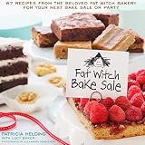 Fat Witch Bake Sale: 67 Recipes from the Beloved Fat Witch Bakery for Your Next Bake Sale or Party (