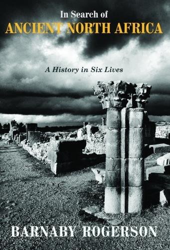 R.E.A.D In Search of Ancient North Africa: A History in Six Lives<br />[W.O.R.D]