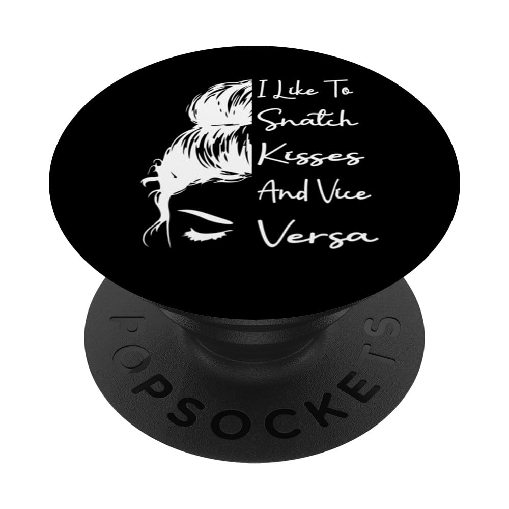 I Like To Snatch Kisses and Vice Versa Messy Bun Cute Couple PopSockets Swappable PopGrip