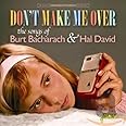Don't Make Me Over - The Songs Of Burt Bacharach & Hal David ORIGINAL RECORDINGS REMASTERED SET