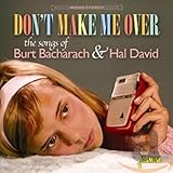 Don't Make Me Over - The Songs Of Burt Bacharach & Hal David ORIGINAL RECORDINGS REMASTERED SET