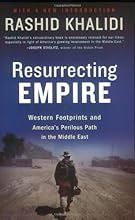 Resurrecting Empire: Western Footprints and America's Perilous Path in the Middle East