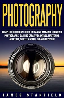 Amazon.com: Photography: Complete Beginners' Guide on