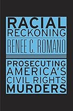 Racial Reckoning: Prosecuting America’s Civil Rights Murders