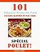 Spécial Poulet: 101 Délicieuses Recettes Au Poulet Faciles, Rapides et Pas Cher (French Edition) by Laura Cook, Gregory Mangano