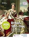 AQA A-level History: Britain 1851-1964: Challenge and Transformation