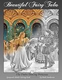 The Twelve Dancing Princesses: Grayscale Adult Coloring Book (Beautiful Fairy Tales) (Volume 1) by Ruth Sanderson