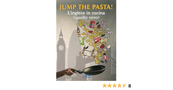 Jump The Pasta L Inglese In Cucina Quello Vero Italian Edition Kindle Edition By Bianchi Barbara Reference Kindle Ebooks Amazon Com