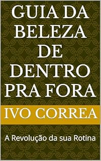 Livro GUIA DA BELEZA DE DENTRO PRA FORA: A Revolução da sua Rotina