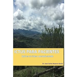 Ictus para pacientes: Qué es un ictus y porqué sucede (Spanish Edition)