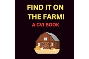 FIND IT ON THE FARM!: A CVI Book of the Farm