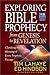 Exploring Bible Prophecy from Genesis to Revelation: Clarifying the Meaning of Every Prophetic Passage (Tim LaHaye Prophecy Library)