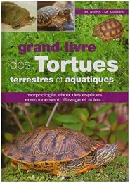 Le  grand livre des tortues terrestres et aquatiques