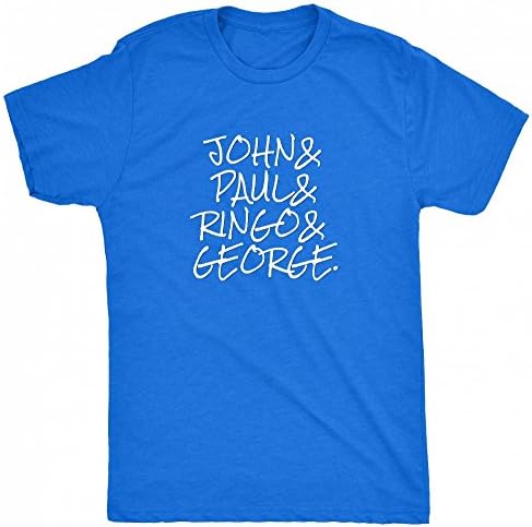 Renowned Novelty JOHN& - PAUL& - RINGO& - GEORGE Mens T Shirt